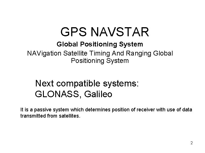 GPS NAVSTAR Global Positioning System NAVigation Satellite Timing And Ranging Global Positioning System Next GPS NAVSTAR Global Positioning System NAVigation Satellite Timing And Ranging Global Positioning System Next