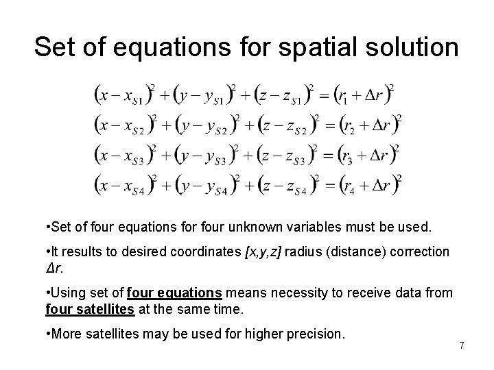Set of equations for spatial solution • Set of four equations for four unknown Set of equations for spatial solution • Set of four equations for four unknown