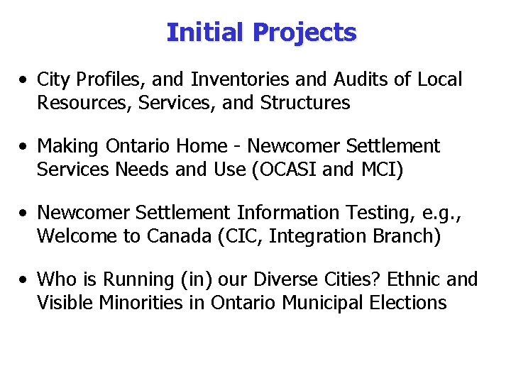 Initial Projects • City Profiles, and Inventories and Audits of Local Resources, Services, and