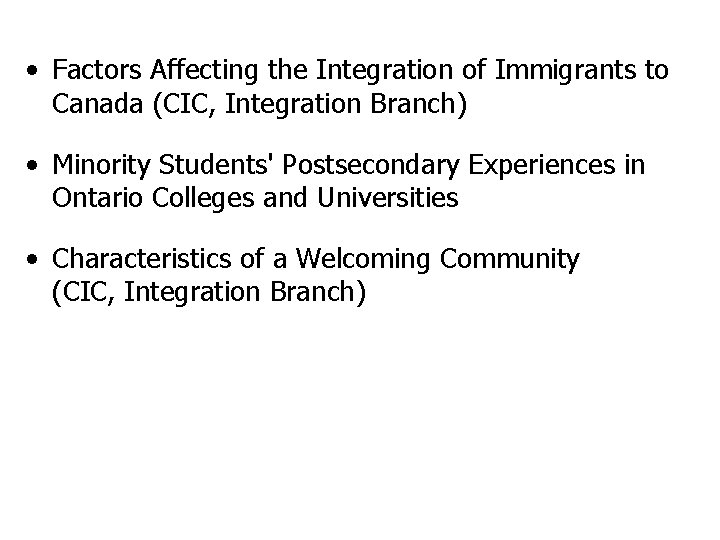 • Factors Affecting the Integration of Immigrants to Canada (CIC, Integration Branch) •