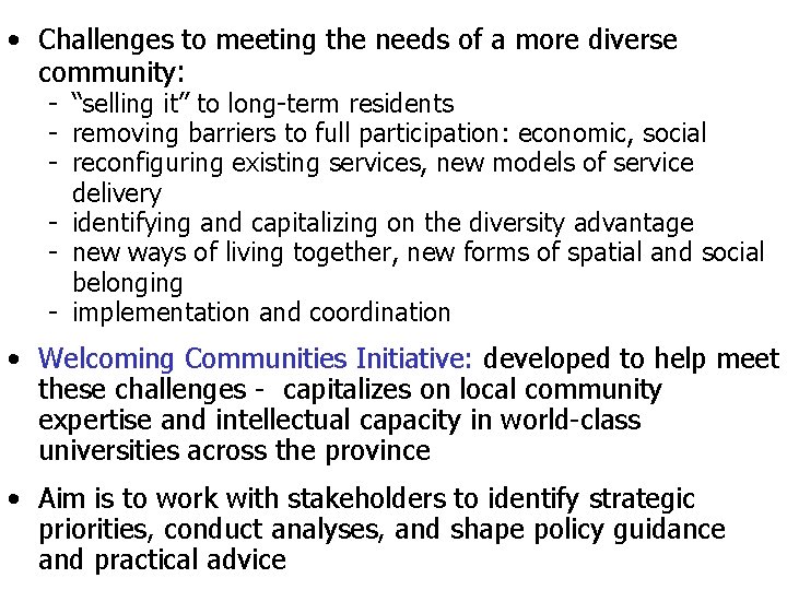  • Challenges to meeting the needs of a more diverse community: - “selling