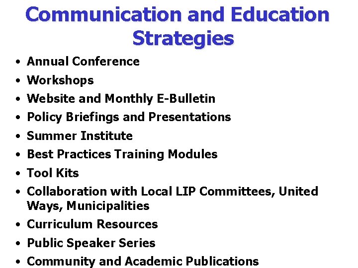 Communication and Education Strategies • Annual Conference • Workshops • Website and Monthly E-Bulletin