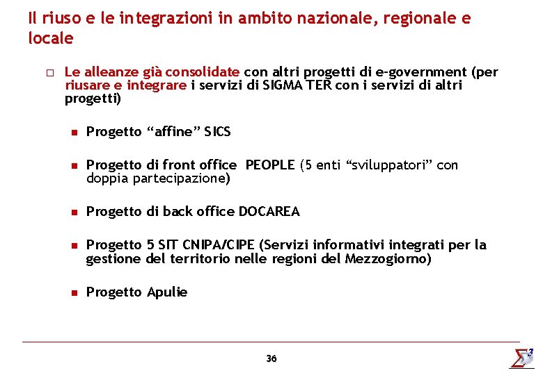 Il riuso e le integrazioni in ambito nazionale, regionale e locale o Le alleanze