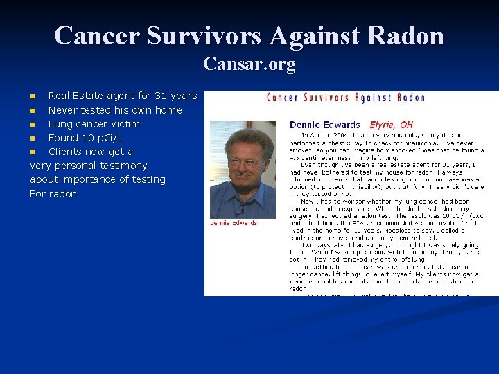 Cancer Survivors Against Radon Cansar. org Real Estate agent for 31 years n Never