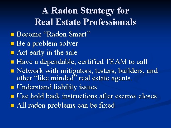 A Radon Strategy for Real Estate Professionals Become “Radon Smart” n Be a problem