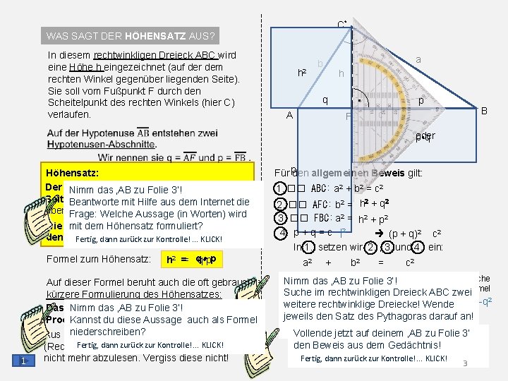 . C WAS SAGT DER HÖHENSATZ AUS? In diesem rechtwinkligen Dreieck ABC wird eine