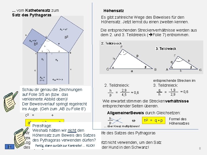 . . . vom Kathetensatz zum Satz des Pythagoras Höhensatz Es gibt zahlreiche Wege