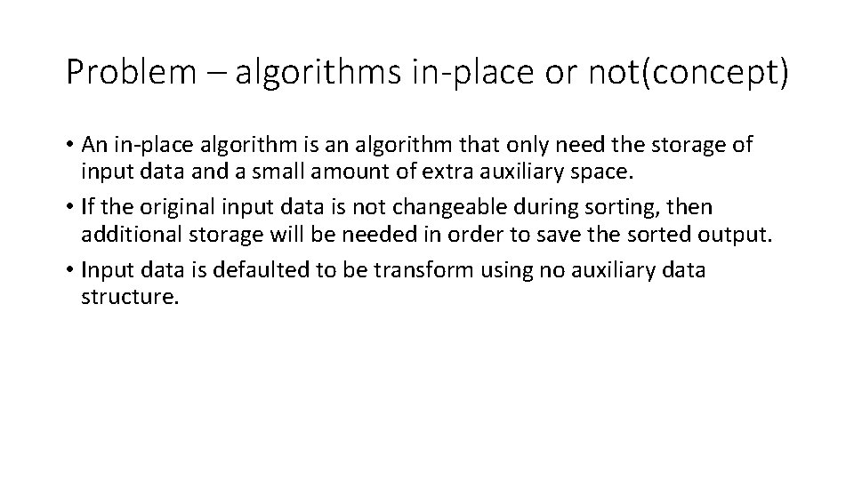 Problem – algorithms in-place or not(concept) • An in-place algorithm is an algorithm that Problem – algorithms in-place or not(concept) • An in-place algorithm is an algorithm that