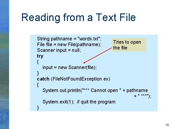 Reading from a Text File String pathname = "words. txt"; Tries to open File