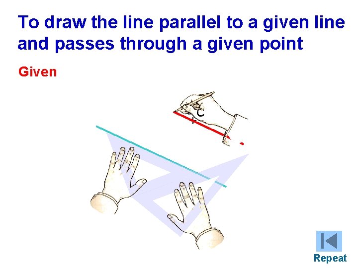 To draw the line parallel to a given line and passes through a given