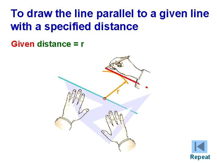 To draw the line parallel to a given line with a specified distance Given