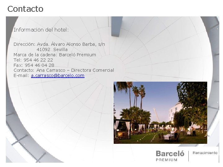 Contacto Información del hotel: Dirección: Avda. Álvaro Alonso Barba, s/n 41092 Sevilla Marca de