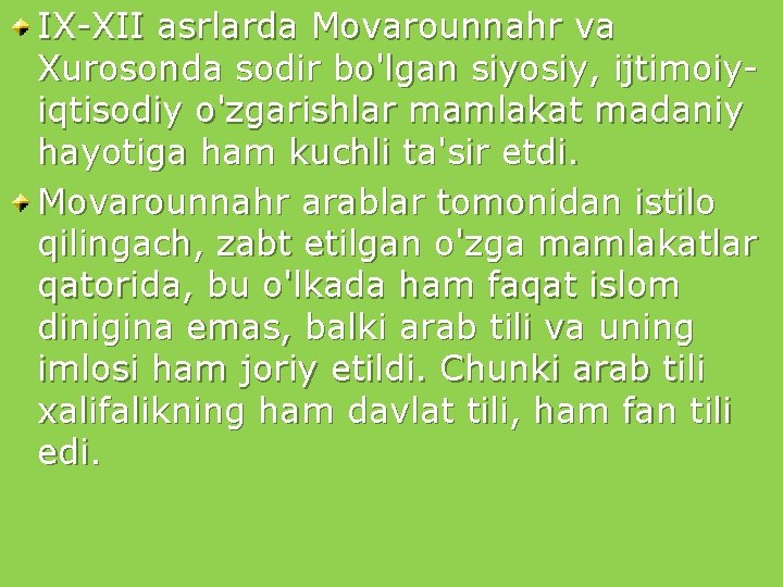 IX-XII asrlarda Movarounnahr va Xurosonda sodir bo'lgan siyosiy, ijtimoiyiqtisodiy o'zgarishlar mamlakat madaniy hayotiga ham