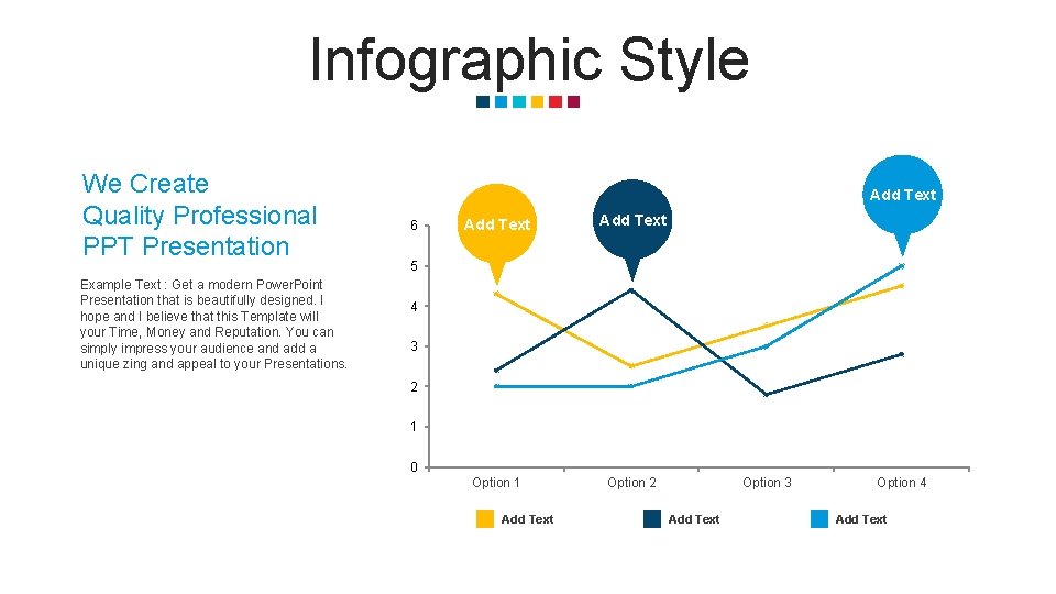 Infographic Style We Create Quality Professional PPT Presentation Example Text : Get a modern