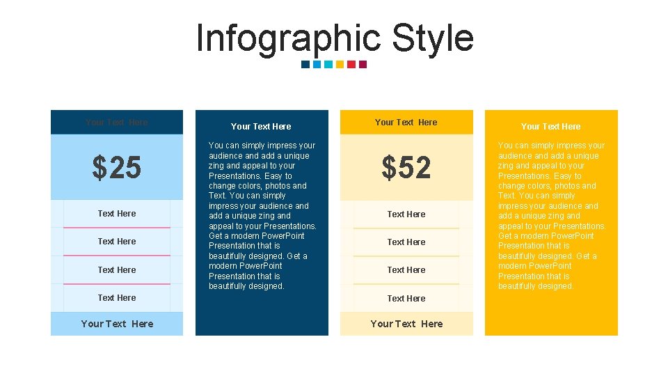 Infographic Style Your Text Here $25 Text Here Your Text Here You can simply