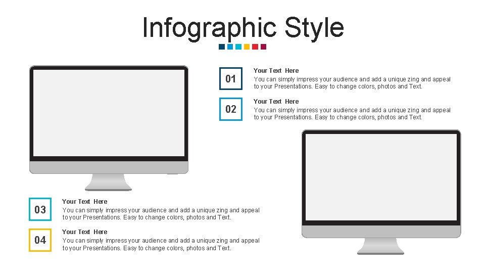 Infographic Style 01 Your Text Here You can simply impress your audience and add