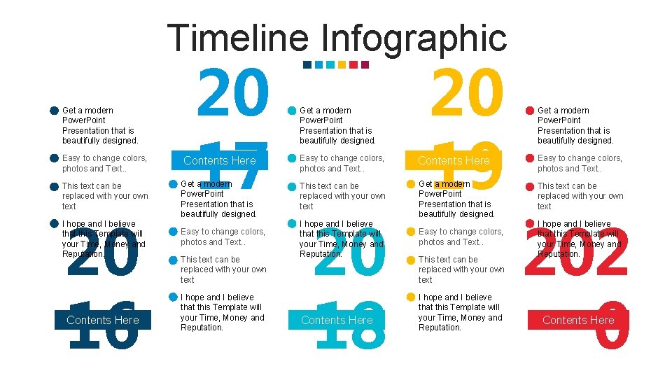 Timeline Infographic Get a modern Power. Point Presentation that is beautifully designed. 20 17