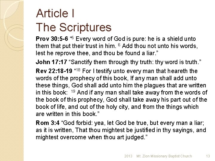 Article I The Scriptures Prov 30: 5 -6 “ 5 Every word of God