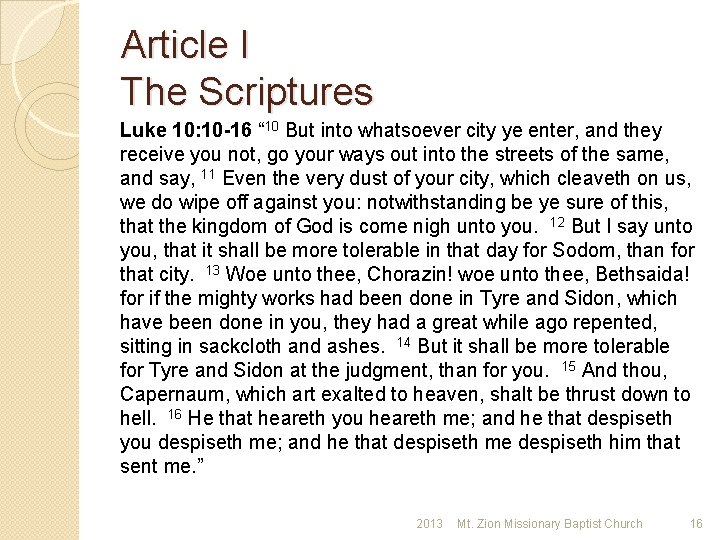 Article I The Scriptures Luke 10: 10 -16 “ 10 But into whatsoever city