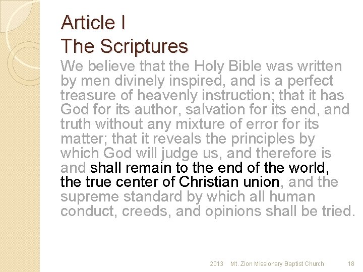 Article I The Scriptures We believe that the Holy Bible was written by men