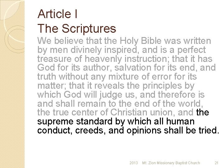 Article I The Scriptures We believe that the Holy Bible was written by men