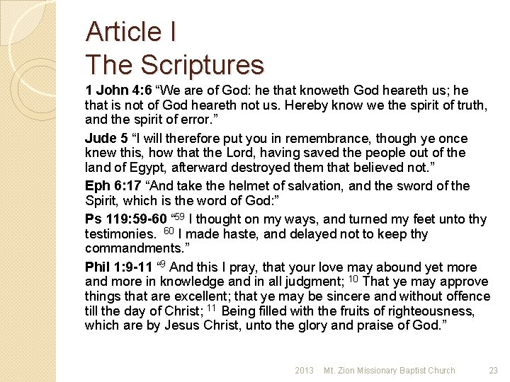 Article I The Scriptures 1 John 4: 6 “We are of God: he that