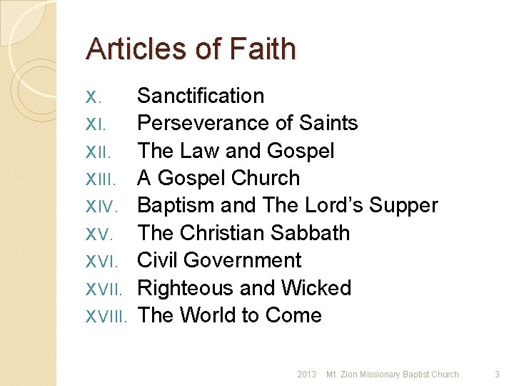 Articles of Faith X. XIII. XIV. XVIII. Sanctification Perseverance of Saints The Law and