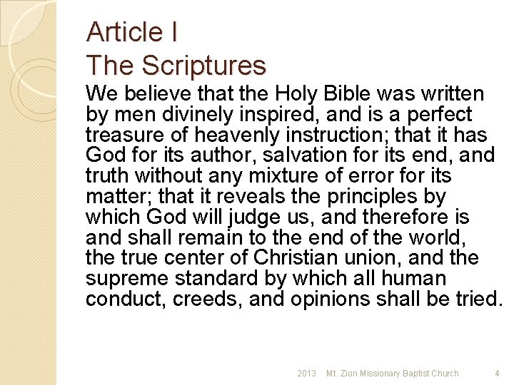 Article I The Scriptures We believe that the Holy Bible was written by men