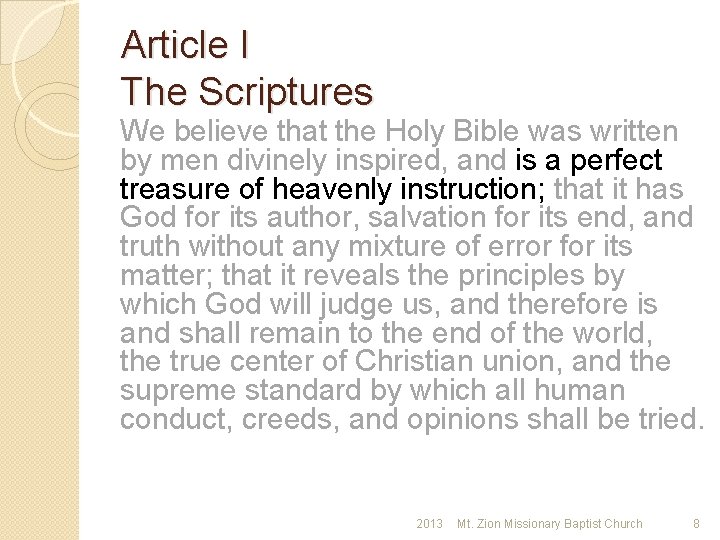 Article I The Scriptures We believe that the Holy Bible was written by men