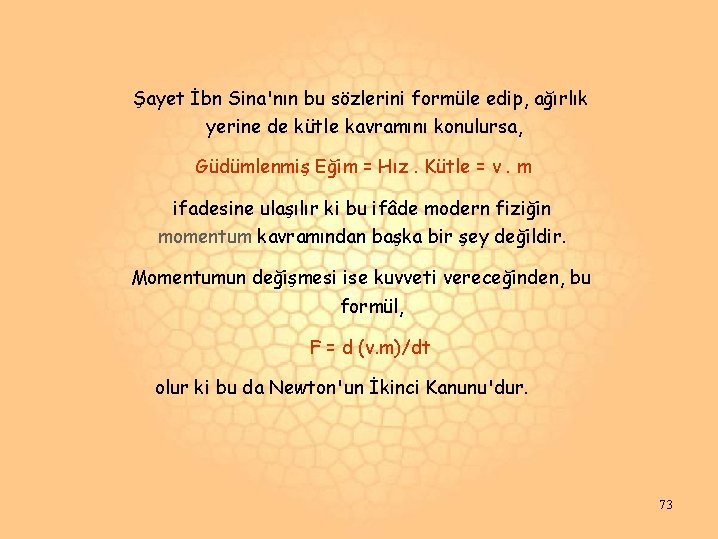 Şayet İbn Sina'nın bu sözlerini formüle edip, ağırlık yerine de kütle kavramını konulursa, Güdümlenmiş Şayet İbn Sina'nın bu sözlerini formüle edip, ağırlık yerine de kütle kavramını konulursa, Güdümlenmiş