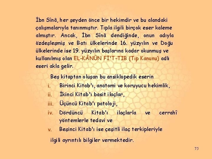 İbn Sînâ, her şeyden önce bir hekimdir ve bu alandaki çalışmalarıyla tanınmıştır. Tıpla ilgili İbn Sînâ, her şeyden önce bir hekimdir ve bu alandaki çalışmalarıyla tanınmıştır. Tıpla ilgili