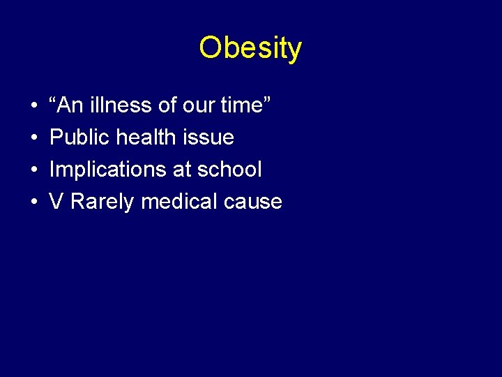 Obesity • • “An illness of our time” Public health issue Implications at school