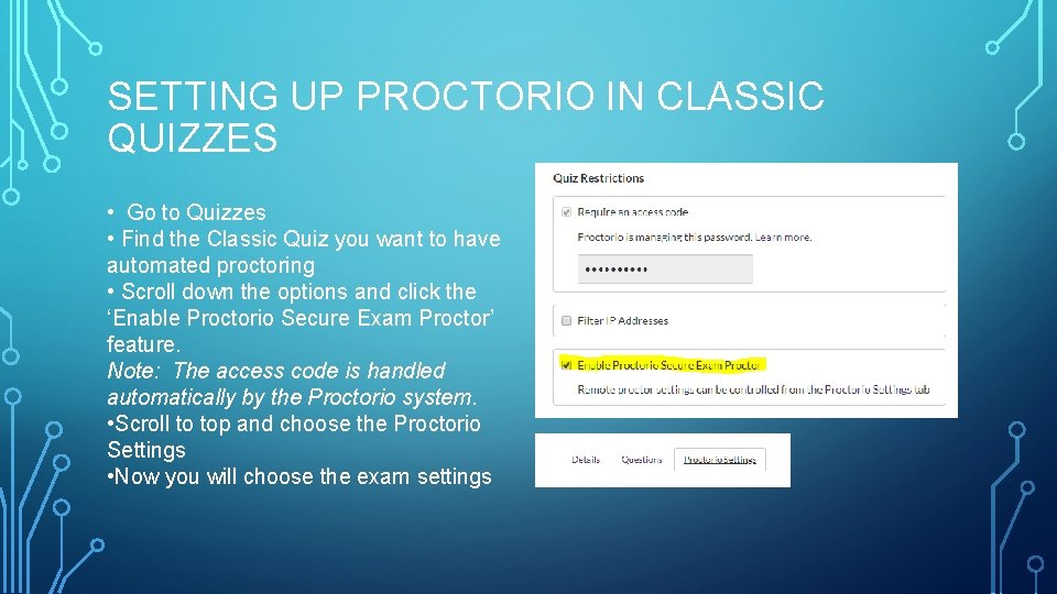 SETTING UP PROCTORIO IN CLASSIC QUIZZES • Go to Quizzes • Find the Classic