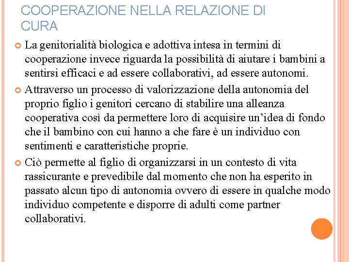 COOPERAZIONE NELLA RELAZIONE DI CURA La genitorialità biologica e adottiva intesa in termini di