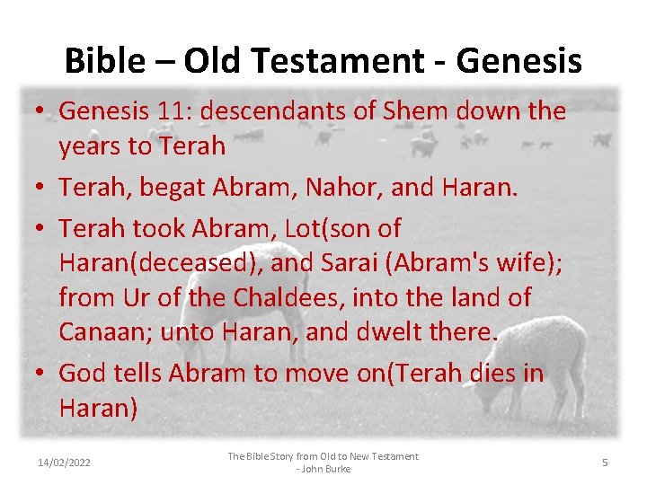 Bible – Old Testament - Genesis • Genesis 11: descendants of Shem down the