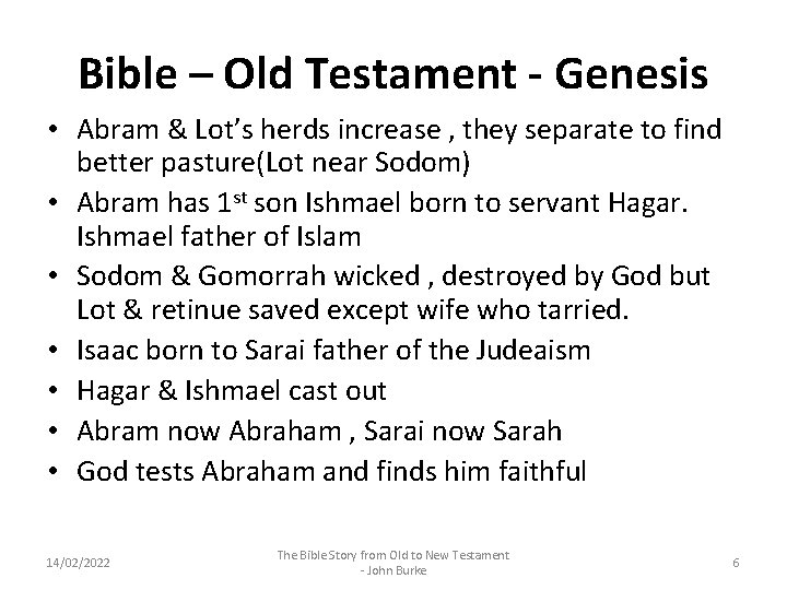 Bible – Old Testament - Genesis • Abram & Lot’s herds increase , they