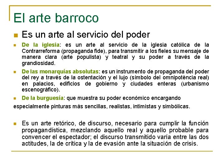 El arte barroco Es un arte al servicio del poder De la iglesia: es
