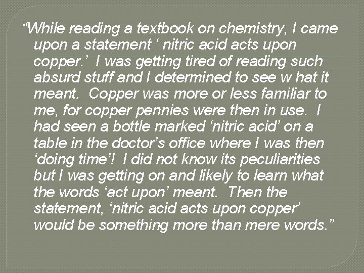 “While reading a textbook on chemistry, I came upon a statement ‘ nitric acid