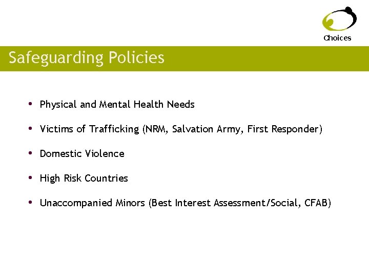 Choices Safeguarding Policies • Physical and Mental Health Needs • Victims of Trafficking (NRM,