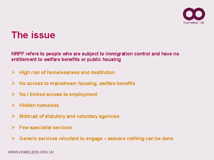 The issue NRPF refers to people who are subject to immigration control and have