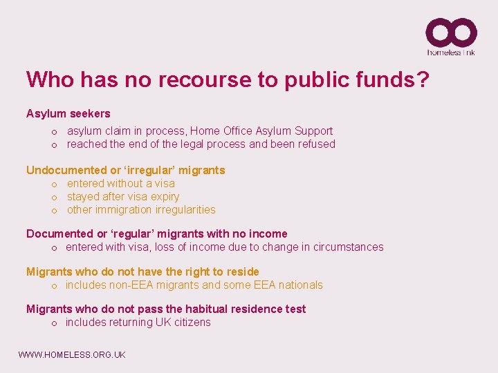 Who has no recourse to public funds? Asylum seekers o asylum claim in process,