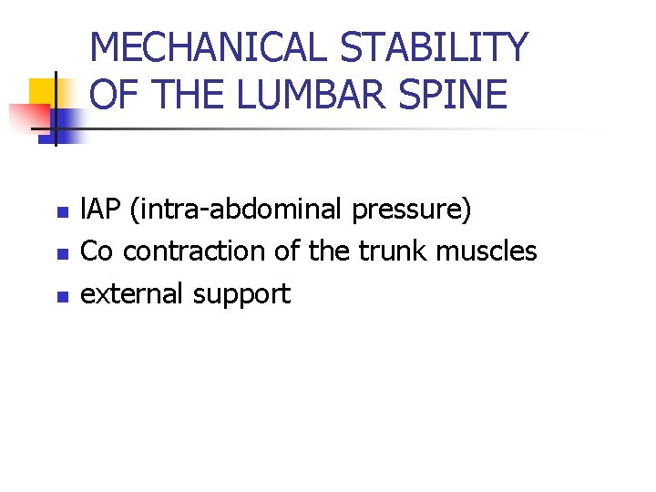 MECHANICAL STABILITY OF THE LUMBAR SPINE n n n l. AP (intra-abdominal pressure) Co