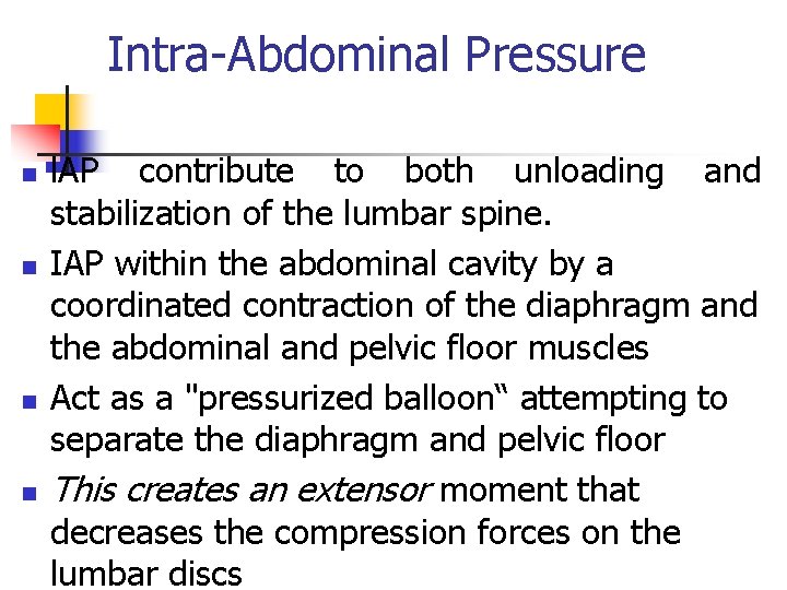 Intra-Abdominal Pressure n n l. AP contribute to both unloading and stabilization of the