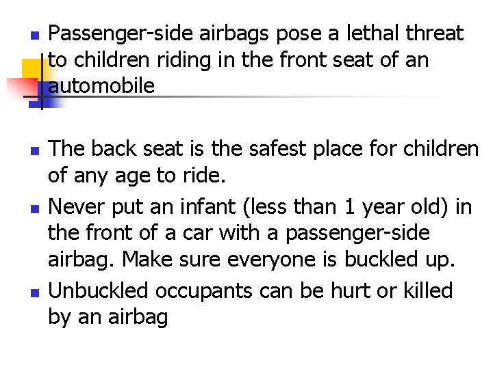 n n Passenger-side airbags pose a lethal threat to children riding in the front
