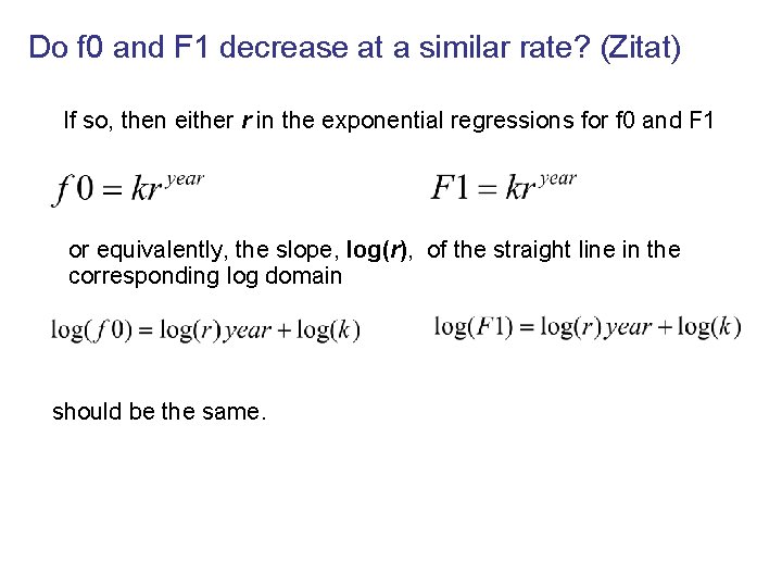 Do f 0 and F 1 decrease at a similar rate? (Zitat) If so,