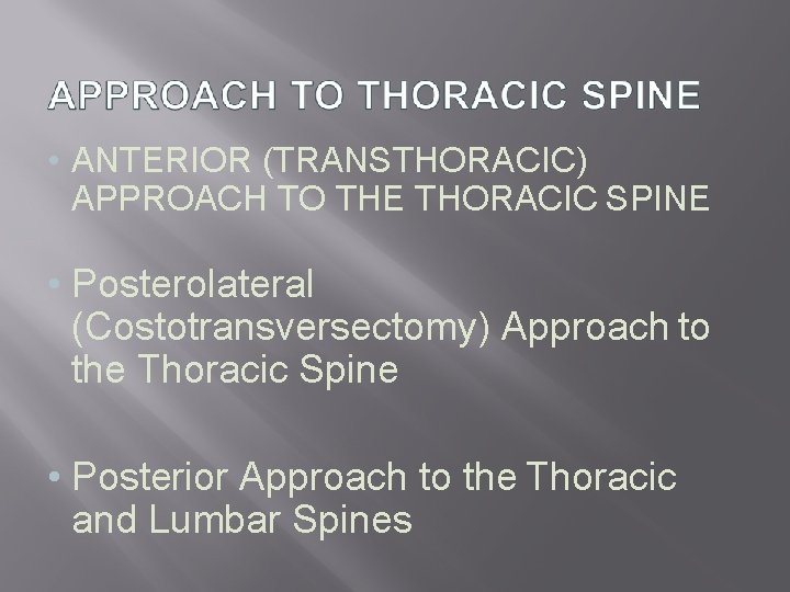  • ANTERIOR (TRANSTHORACIC) APPROACH TO THE THORACIC SPINE • Posterolateral (Costotransversectomy) Approach to