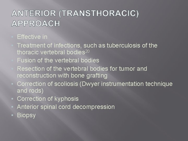  • Effective in • Treatment of infections, such as tuberculosis of the thoracic