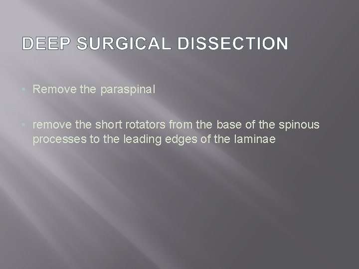  • Remove the paraspinal • remove the short rotators from the base of