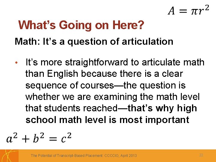 What’s Going on Here? Math: It’s a question of articulation • It’s more straightforward