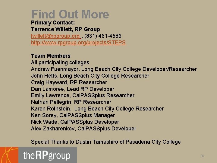 Find Out More Primary Contact: Terrence Willett, RP Group twillett@rpgroup. org , (831) 461